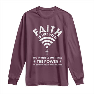 Funny Christian Long Sleeve Shirt Faith Is Like Wifi TS09 Maroon Print Your Wear