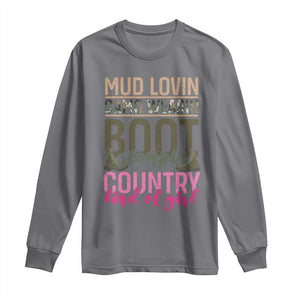 Country Girl Long Sleeve Shirt Mud Lovin Camo Wearin Boot Stomping TS09 Charcoal Print Your Wear