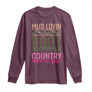 Country Girl Long Sleeve Shirt Mud Lovin Camo Wearin Boot Stomping TS09 Maroon Print Your Wear