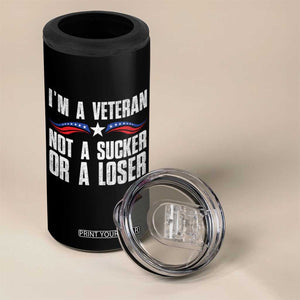 Veteran Pride 4 in 1 Can Cooler Tumbler I'm A Veteran Not A Sucker Or A Loser TS09 Print Your Wear