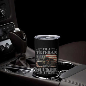 I'm A Veteran Tumbler Cup Not A Sucker Or A Loser Tank Veterans Day TS09 Print Your Wear