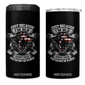 Veteran 4 in 1 Can Cooler Tumbler Just Because I'm Old Doesn't Mean You're Out of Range TS09 One Size: 16 oz Black Print Your Wear