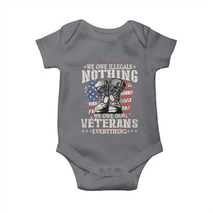 Veterans Day Baby Onesie We Owe Illegals Nothing Veterans Everything TS09 Charcoal Print Your Wear