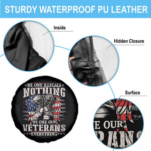 Veterans Day Spare Tire Cover We Owe Illegals Nothing Veterans Everything TS09 Print Your Wear