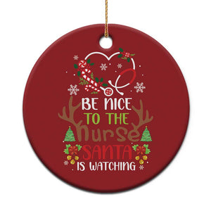 Funny Xmas Nurse Christmas Ornament Be Nice To The Nurse Santa is Watching TS09 Print Your Wear