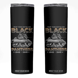 761st Tank Battalion Tribute Black Panther Party History Skinny Tumbler TS09 Black Print Your Wear