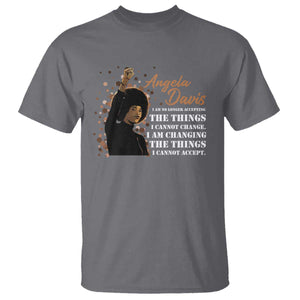 Angela Davis T Shirt I Am Changing The Things I Cannot Accept Black Panther Party History TS09 Charcoal Print Your Wear