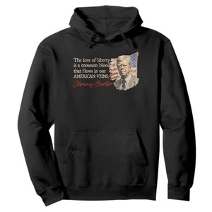 Jimmy Carter Quote Hoodie The Love Of Liberty Flows In Our American Veins TS09 Black Print Your Wear