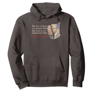 Jimmy Carter Quote Hoodie The Love Of Liberty Flows In Our American Veins TS09 Dark Chocolate Print Your Wear