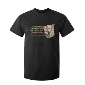 Jimmy Carter Quote T Shirt For Kid The Love Of Liberty Flows In Our American Veins TS09 Black Print Your Wear