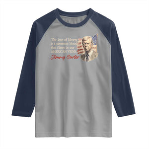 Jimmy Carter Quote Raglan Shirt The Love Of Liberty Flows In Our American Veins TS09 Sport Gray Navy Print Your Wear