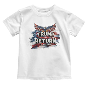 Trump Inauguration Day 2025 Toddler T Shirt Trump The Return American Flag TS09 White Print Your Wear