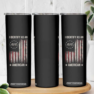 Trump Support Skinny Tumbler 45 47 I Identify As An American TS09 Print Your Wear
