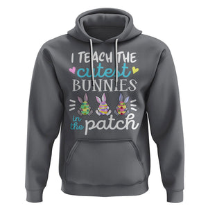 Easter Day Hoodie Bunny Teacher I Teach The Cutest Bunnies In The Patch TS09 Charcoal Printyourwear