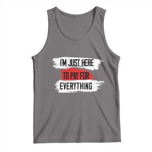 Funny I'm Just Here To Pay For Everything Tank Top TS09 Deep Heather Print Your Wear