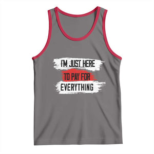 Funny I'm Just Here To Pay For Everything Tank Top TS09 Deep Heather Red Print Your Wear