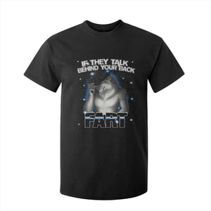 Funny Wolf Man If They Talk Behind Your Back Fart T Shirt For Kid TS09 Black Print Your Wear