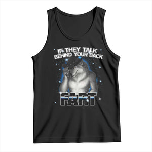 Funny Wolf Man If They Talk Behind Your Back Fart Tank Top TS09 Black Print Your Wear