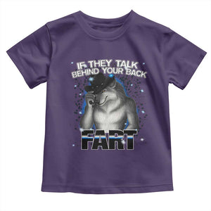 Funny Wolf Man If They Talk Behind Your Back Fart Toddler T Shirt TS09 Purple Print Your Wear