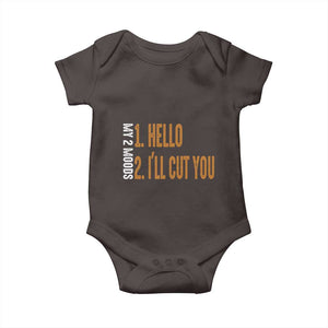 Funny My Two Moods Baby Onesie Hello And I'll Cut You TS09 Dark Chocolate Print Your Wear