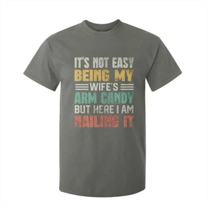 Funny Husband T Shirt For Kid It's Not Easy Being My Wife's Arm Candy TS09 Military Green Print Your Wear