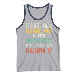 Funny Husband Tank Top It's Not Easy Being My Wife's Arm Candy TS09 Athletic Heather Navy Print Your Wear