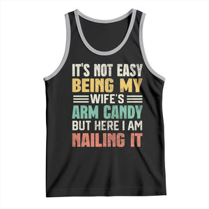 Funny Husband Tank Top It's Not Easy Being My Wife's Arm Candy TS09 Black Athletic Heather Print Your Wear