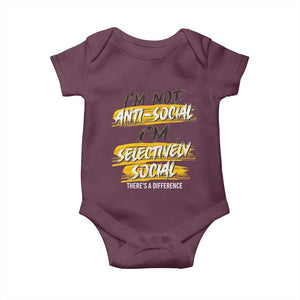 Funny Introvert Baby Onesie I'm Not Anti Social I'm Selectively Social TS09 Maroon Print Your Wear