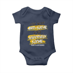 Funny Introvert Baby Onesie I'm Not Anti Social I'm Selectively Social TS09 Navy Print Your Wear