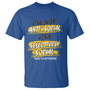 Funny Introvert T Shirt I'm Not Anti Social I'm Selectively Social TS09 Royal Blue Print Your Wear