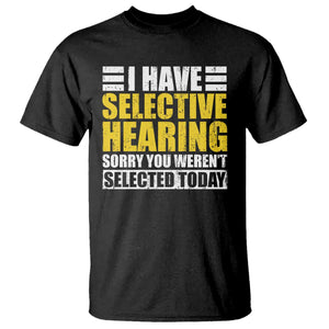 Funny Introvert T Shirt Selective Hearing Sorry TS09 Black Print Your Wear