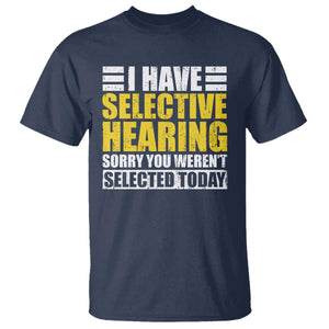 Funny Introvert T Shirt Selective Hearing Sorry TS09 Navy Print Your Wear