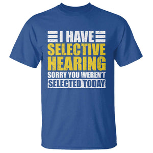 Funny Introvert T Shirt Selective Hearing Sorry TS09 Royal Blue Print Your Wear