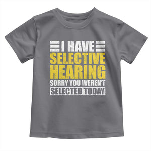 Funny Introvert Toddler T Shirt Selective Hearing Sorry TS09 Charcoal Print Your Wear