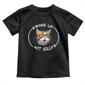 Funny Cat Meme Toddler T Shirt Wake Up Act Silly TS09 Black Print Your Wear