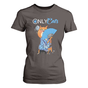 Funny Adult Joke Meme Only Cat T Shirt For Women TS09 Dark Chocolate Print Your Wear