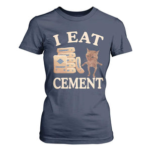 Funny Cat Meme T Shirt For Women I Eat Cement TS09 Navy Print Your Wear