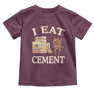 Funny Cat Meme Toddler T Shirt I Eat Cement TS09 Maroon Print Your Wear