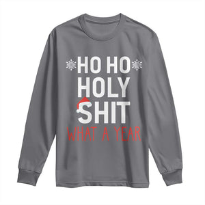 Funny Christmas Long Sleeve Shirt Ho Ho Holy Shit What A Year TS09 Charcoal Print Your Wear