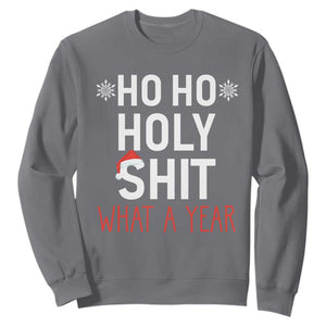 Funny Christmas Sweatshirt Ho Ho Holy Shit What A Year TS09 Charcoal Print Your Wear