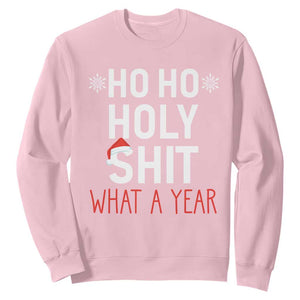 Funny Christmas Sweatshirt Ho Ho Holy Shit What A Year TS09 Light Pink Print Your Wear