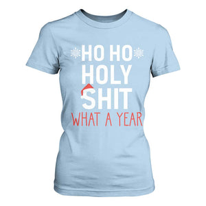 Funny Christmas T Shirt For Women Ho Ho Holy Shit What A Year TS09 Light Blue Print Your Wear