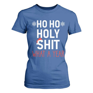 Funny Christmas T Shirt For Women Ho Ho Holy Shit What A Year TS09 Royal Blue Print Your Wear