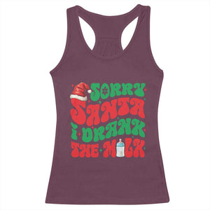Funny First Christmas Racerback Tank Top Sorry Santa I Drank The Milk TS09 Maroon Print Your Wear