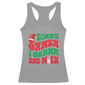 Funny First Christmas Racerback Tank Top Sorry Santa I Drank The Milk TS09 Sport Gray Print Your Wear