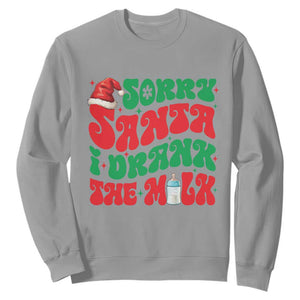 Funny First Christmas Sweatshirt Sorry Santa I Drank The Milk TS09 Sport Gray Print Your Wear