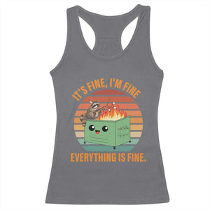 Funny Dumpster Fire Racerback Tank Top It's Fine I'm Fine Everything's Fine Raccoon TS09 Charcoal Print Your Wear