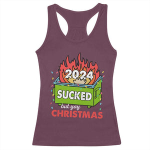 Funny Dumpster Fire Sucked But Yay Christmas 2024 Racerback Tank Top TS09 Maroon Print Your Wear