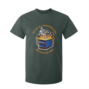 Funny Dumpster Fire T Shirt For Kid Skeleton Skateboard My Life Is A Dumpster Fire But It's All Cool TS09 Dark Forest Green Print Your Wear