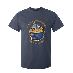 Funny Dumpster Fire T Shirt For Kid Skeleton Skateboard My Life Is A Dumpster Fire But It's All Cool TS09 Navy Print Your Wear